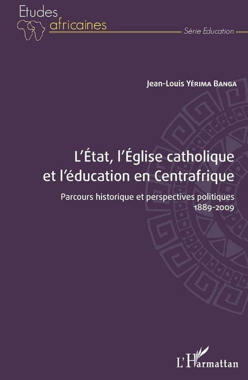 Produktbild: L'&Eacute;tat, l'&Eacute;glise catholique et l'&eacute;ducation en Centrafrique