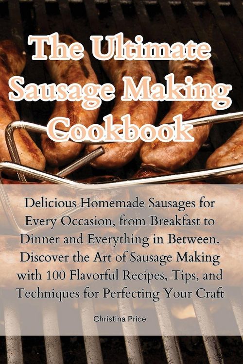 Produktbild: The Ultimate Sausage Making Cookbook
