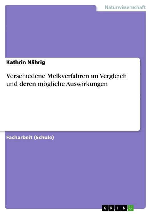 Produktbild: Verschiedene Melkverfahren im Vergleich und deren m&ouml;gliche Auswirkungen