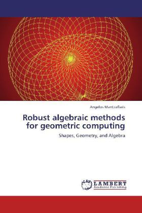 Produktbild: Mantzaflaris, A: Robust algebraic methods for geometric comp