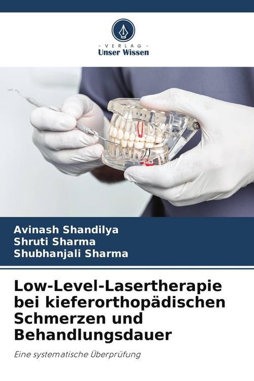 Produktbild: Low-Level-Lasertherapie bei kieferorthop&auml;dischen Schmerzen und Behandlungsdauer