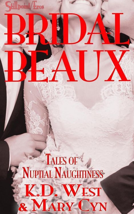 Produktbild: Bridal Beaux: Tales of Nuptial Naughtiness (Wedding Belles & Bridal Beaux, #2)