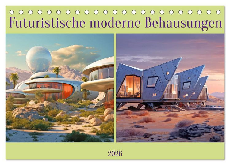 Produktbild: Futuristische moderne Behausungen (Tischkalender 2026 DIN A5 quer), CALVENDO Monatskalender