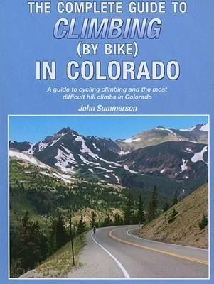 Produktbild: The Complete Guide to Climbing (by Bike) in Colorado