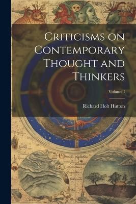 Produktbild: Criticisms on Contemporary Thought and Thinkers; Volume I