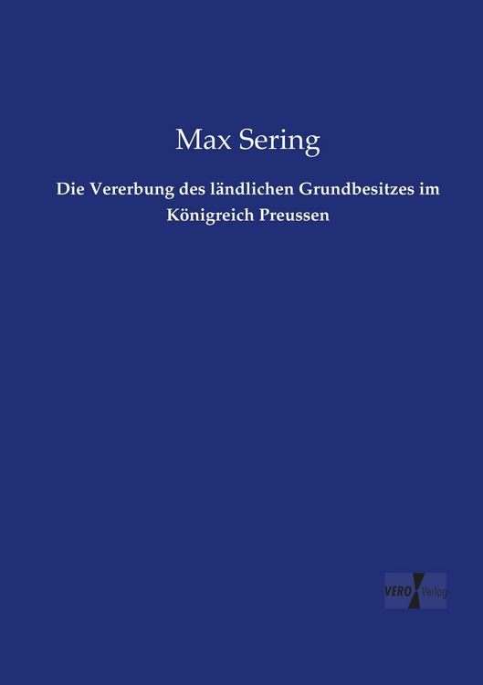 Produktbild: Die Vererbung des l&auml;ndlichen Grundbesitzes im K&ouml;nigreich Preussen