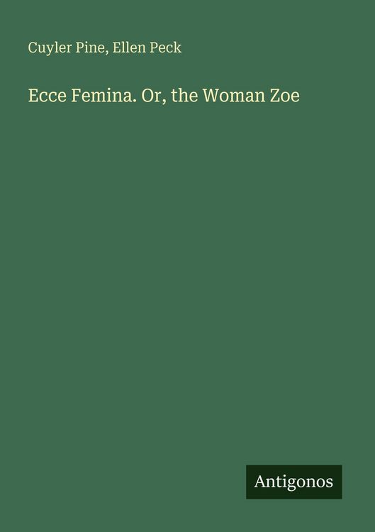 Produktbild: Ecce Femina. Or, the Woman Zoe