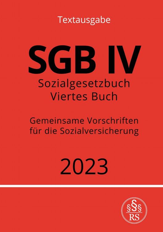 Produktbild: Sozialgesetzbuch - Viertes Buch - SGB IV - Gemeinsame Vorschriften f&uuml;r die Sozialversicherung