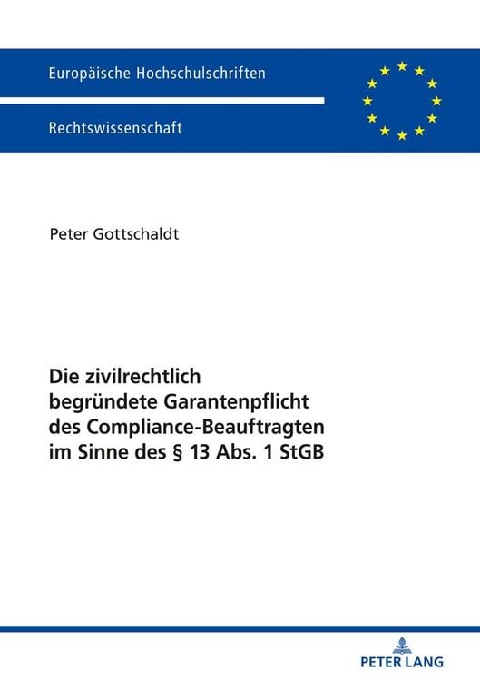 Produktbild: Die zivilrechtlich begr&uuml;ndete Garantenpflicht des Compliance-Beauftragten im Sinne des &sect; 13 Abs. 1 StGB