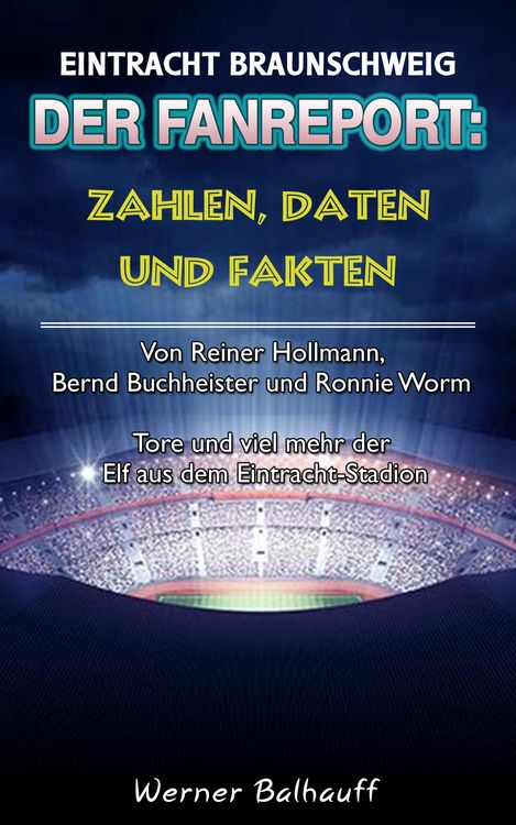 Produktbild: Die Eintracht - Zahlen, Daten und Fakten des BTSV Eintracht Braunschweig