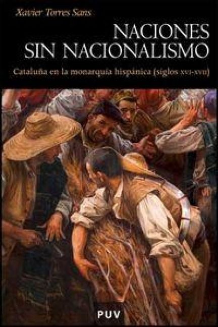 Produktbild: Naciones sin nacionalismo : Catalu&ntilde;a en la monarqu&iacute;a hisp&aacute;nica (siglos XVI-XVII)