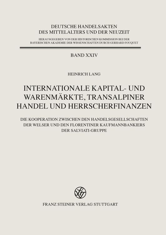 Produktbild: Internationale Kapital- und Warenm&auml;rkte, transalpiner Handel und Herrscherfinanzen