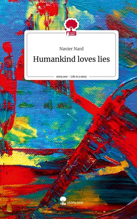 Produktbild: Humankind loves lies. Life is a Story - story.one