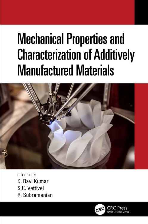 Produktbild: Mechanical Properties and Characterization of Additively Manufactured Materials