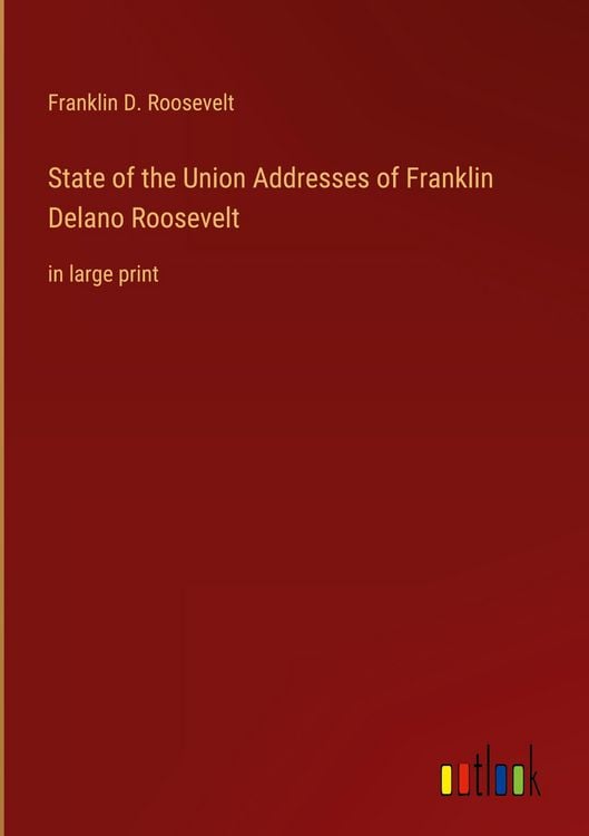 Produktbild: State of the Union Addresses of Franklin Delano Roosevelt