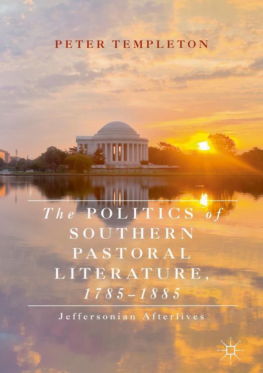 Produktbild: The Politics of Southern Pastoral Literature, 1785-1885