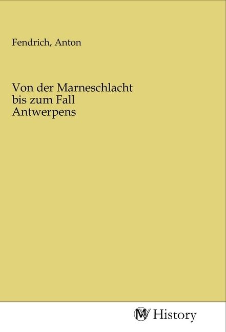Produktbild: Von der Marneschlacht bis zum Fall Antwerpens