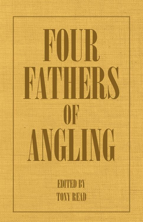 Produktbild: Four Fathers of Angling - Biographical Sketches on the Sporting Lives of Izaak Walton, Charles Cotton, Thomas Tod Stoddart & John Younger