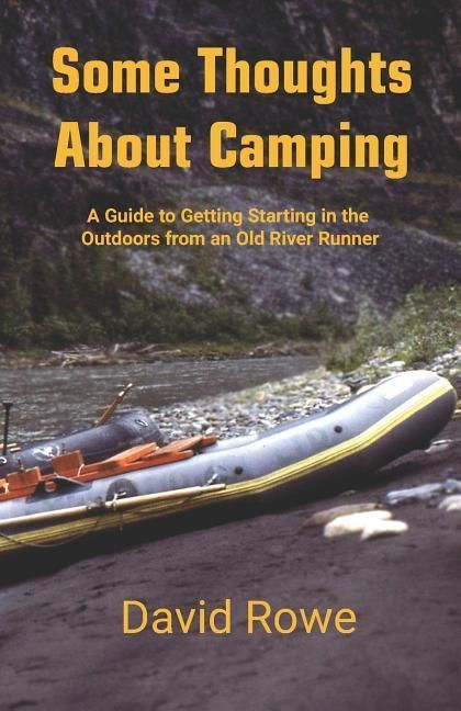 Produktbild: Some Thoughts about Camping: A Guide to Getting Starting in the Outdoors from an Old River Runner