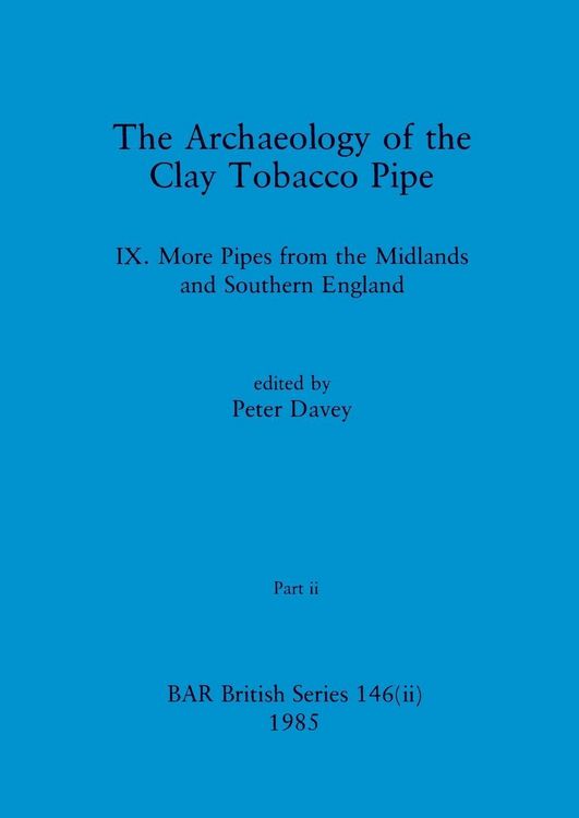 Produktbild: The Archaeology of the Clay Tobacco Pipe IX, Part ii