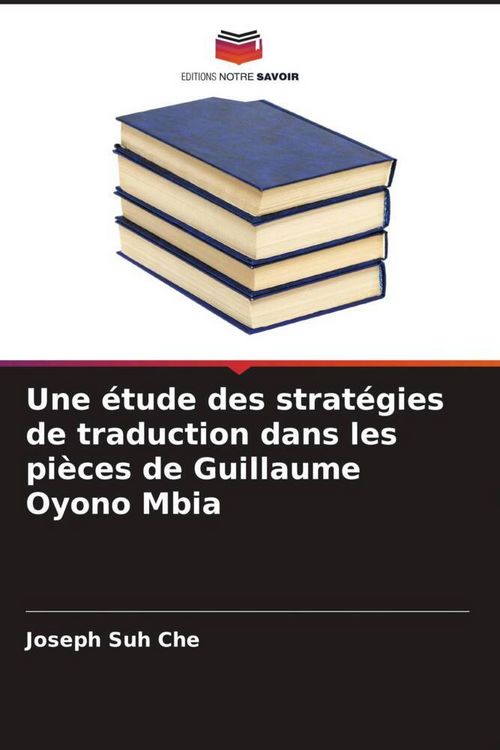 Produktbild: Une &eacute;tude des strat&eacute;gies de traduction dans les pi&egrave;ces de Guillaume Oyono Mbia