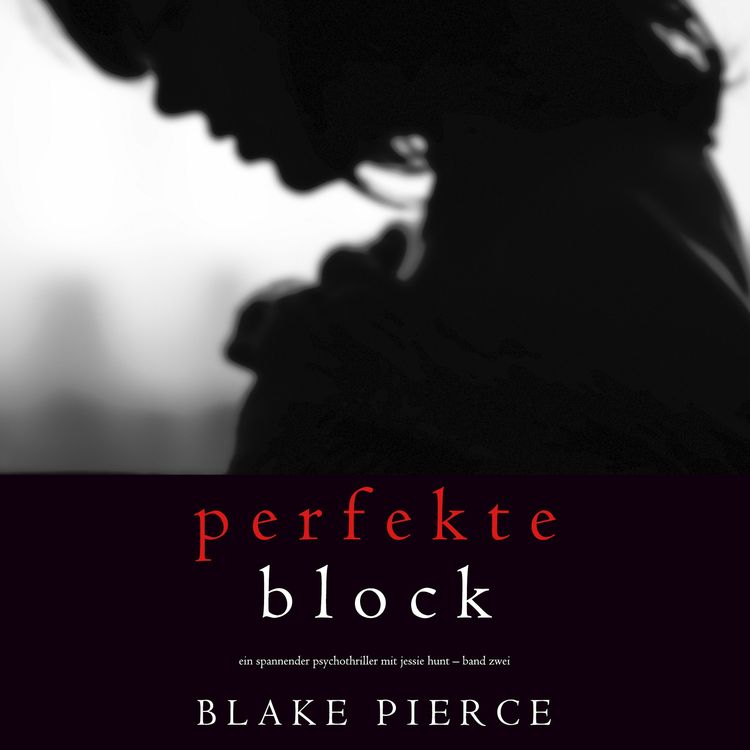 Bild vom Artikel Der Perfekte Block (Ein spannender Psychothriller mit Jessie Hunt – Band Zwei) vom Autor Blake Pierce