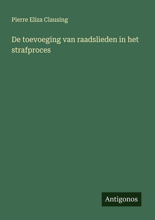 Produktbild: De toevoeging van raadslieden in het strafproces