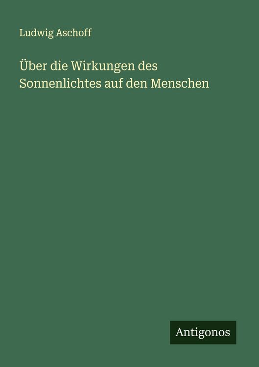 Produktbild: &Uuml;ber die Wirkungen des Sonnenlichtes auf den Menschen