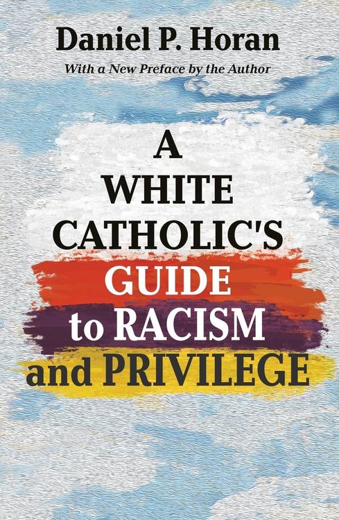 Produktbild: A White Catholic's Guide to Racism and Privilege