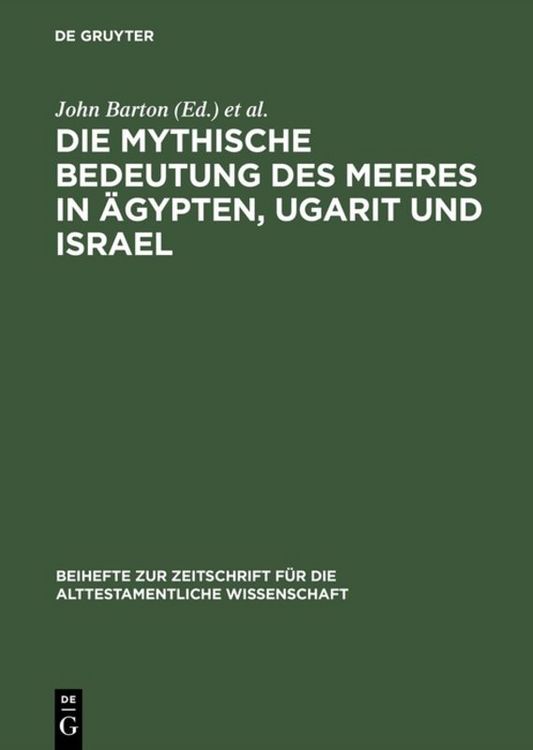 Produktbild: Die mythische Bedeutung des Meeres in &Auml;gypten, Ugarit und Israel