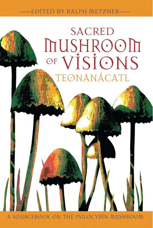 Produktbild: Sacred Mushroom of Visions: Teonan&aacute;catl