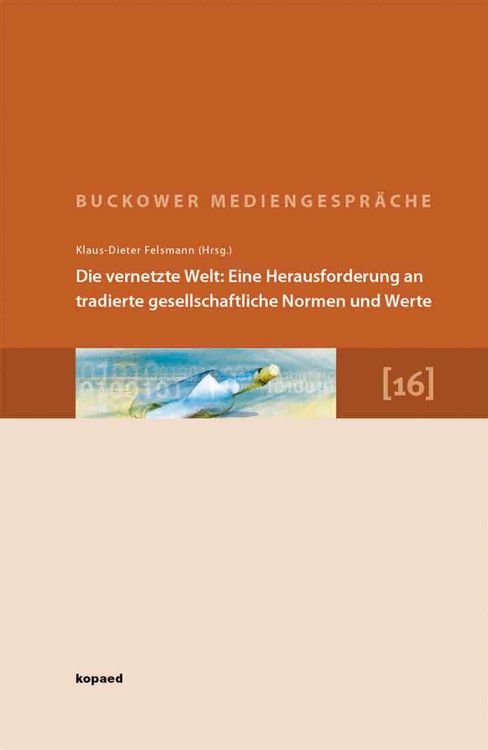 Produktbild: Die vernetzte Welt: Eine Herausforderung an tradierte gesellschaftliche Normen und Werte