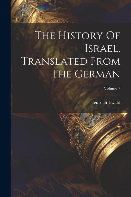 Produktbild: The History Of Israel. Translated From The German; Volume 7