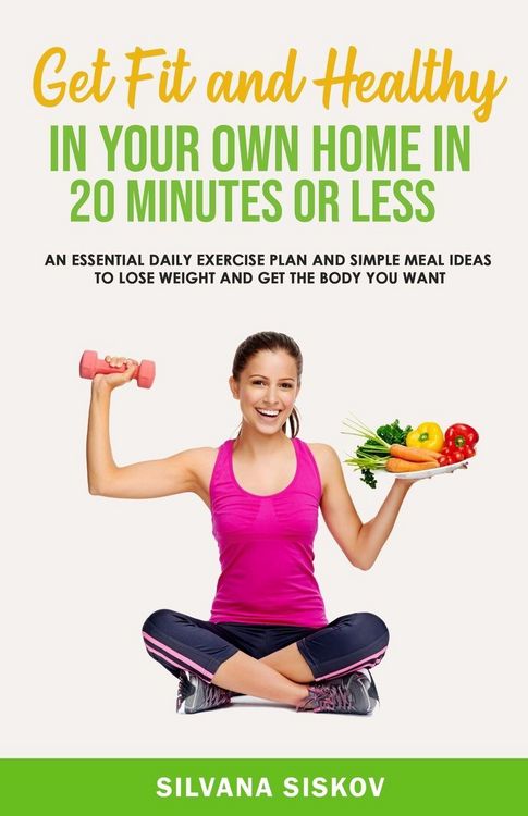 Produktbild: Get Fit and Healthy in Your Own Home in 20 Minutes or Less