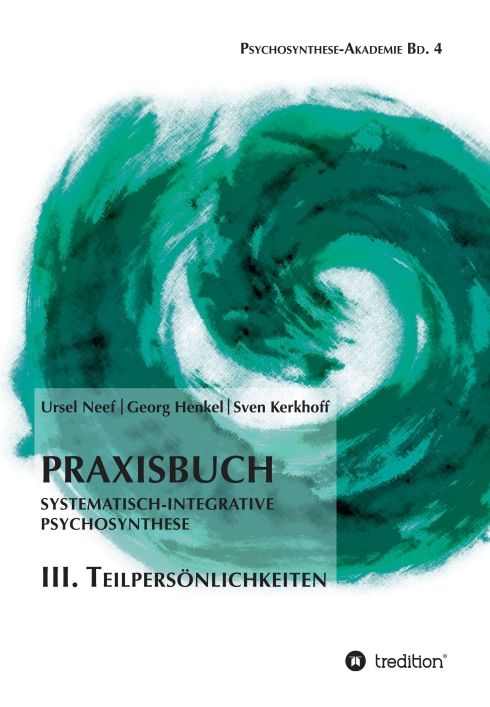 Produktbild: Praxisbuch Systematisch-Integrative Psychosynthese: III. Teilpers&ouml;nlichkeiten
