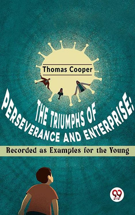 Produktbild: The Triumphs Of Perseverance And Enterprise: Recorded As Examples For The Young