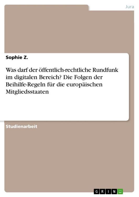 Produktbild: Was darf der &ouml;ffentlich-rechtliche Rundfunk im digitalen Bereich? Die Folgen der Beihilfe-Regeln f&uuml;r die europ&auml;ischen Mitgliedsstaaten