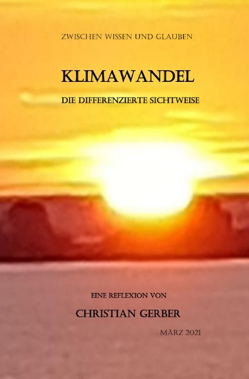 Produktbild: Zwischen Wissen und Glauben / Klimawandel, die differenzierte Sichtweise