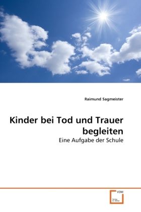 Produktbild: Sagmeister, R: Kinder bei Tod und Trauer begleiten