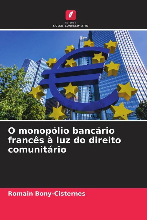 Produktbild: O monop&oacute;lio banc&aacute;rio franc&ecirc;s &agrave; luz do direito comunit&aacute;rio