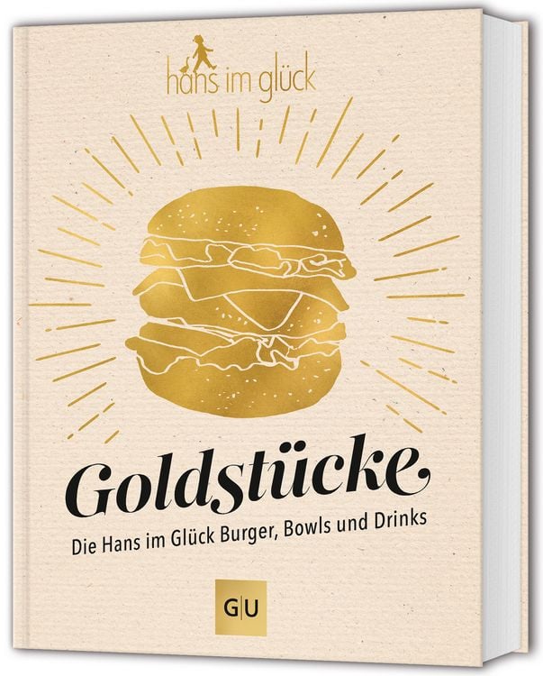 Produktbild: Goldstücke – Die Hans im Glück Burger, Bowls und Drinks