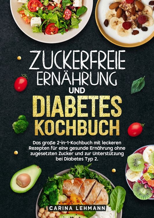 Produktbild: Zuckerfreie Ern&auml;hrung und Diabetes Kochbuch