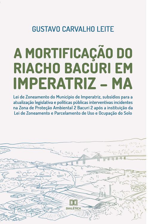 Produktbild: A mortifica&ccedil;&atilde;o do riacho Bacuri em Imperatriz - MA