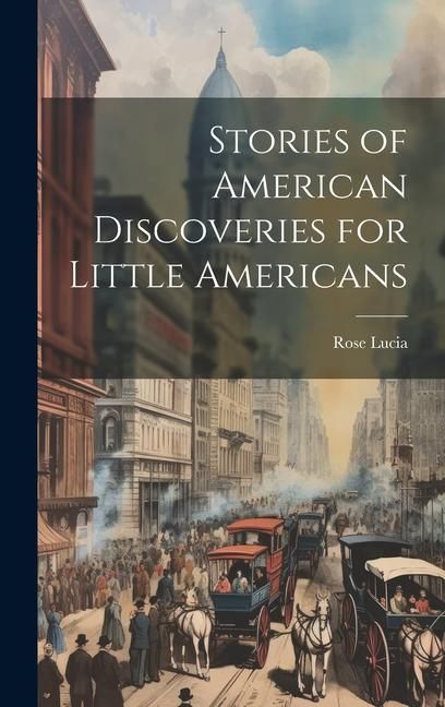 Produktbild: Stories of American Discoveries for Little Americans