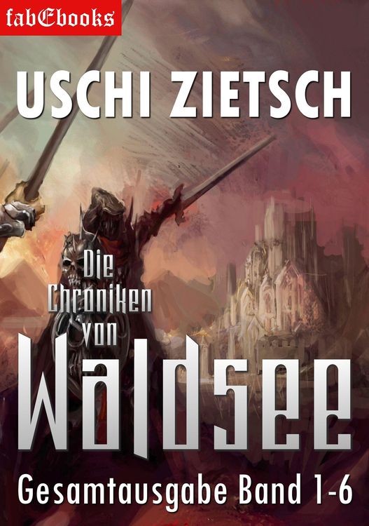 Produktbild: Die Chroniken von Waldsee Band 1-6: 2628 Seiten