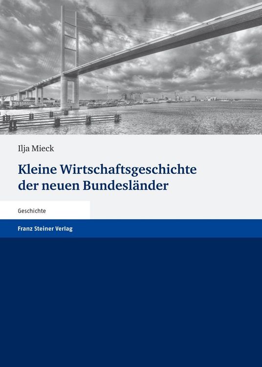 Produktbild: Kleine Wirtschaftsgeschichte der neuen Bundesl&auml;nder