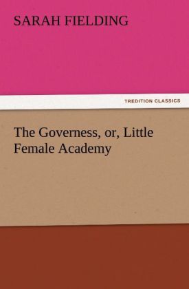 Produktbild: The Governess, or, Little Female Academy