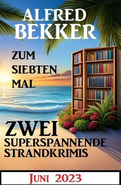 Produktbild: Zum siebten Mal 2 superspannende Strandkrimis Juni 2023