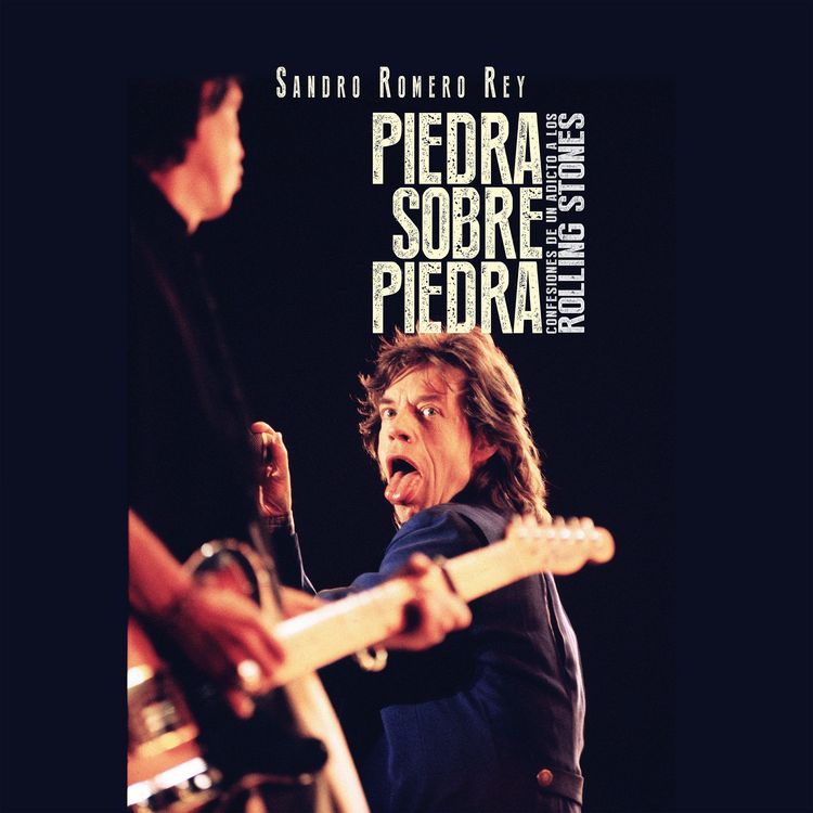 Produktbild: Piedra sobre piedra. Confesiones de un adicto a los Rolling Stones