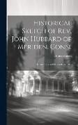 Produktbild: Historical Sketch of Rev. John Hubbard of Meriden, Conn.